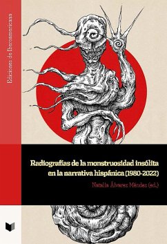 Cover Radiografías de la monstruosidad insólita en la narrativa hispánica (1980-2022) (eBook, ePUB)