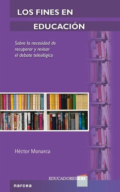 Los fines en educación (eBook, ePUB) - Monarca, Héctor