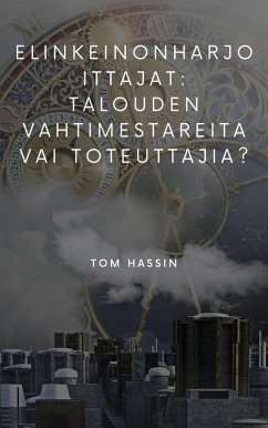 Elinkeinonharjoittajat: talouden vahtimestareita vai toteuttajia? (eBook, ePUB)