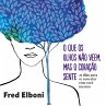 O que os olhos não veem, mas o... - Bild 1