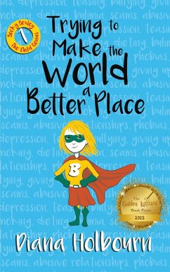 Trying to Make the World a Better Place (Becky Bexley the Child Genius, #1) (eBook, ePUB) - Holbourn, Diana