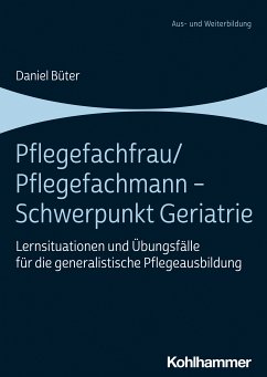 Pflegefachfrau/Pflegefachmann - Schwerpunkt Geriatrie (eBook, PDF) - Büter, Daniel