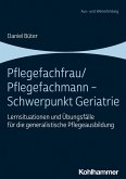 Pflegefachfrau/Pflegefachmann - Schwerpunkt Geriatrie (eBook, ePUB)