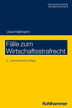 Fälle zum Wirtschaftsstrafrecht (eBook, PDF) - Hellmann, Uwe