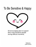 To Be Sensitive & Happy. (eBook, ePUB)