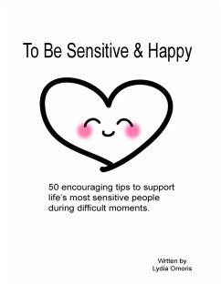 To Be Sensitive & Happy. (eBook, ePUB) - Omoris, Lydia