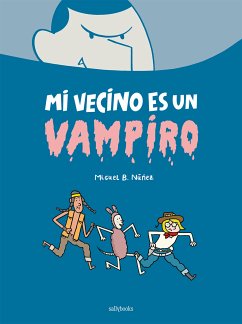 Mi vecino es un vampiro (fixed-layout eBook, ePUB) - Núñez, Miguel B.