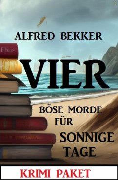 Cover Vier böse Morde für sonnige Tage: Krimi Paket (eBook, ePUB)