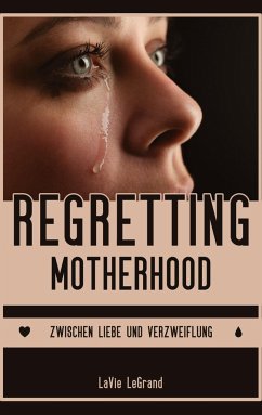 Regretting Motherhood - LeGrand, LaVie