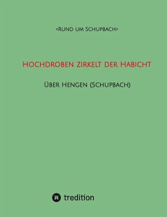 Hochdroben zirkelt der Habicht - Über Hengen (Schupbach) - <Rund um Schupbach>