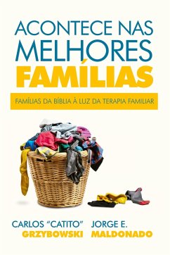 Acontece nas Melhores Famílias (eBook, ePUB) - Grzybowski, Carlos "Catito"; Maldonado, Jorge