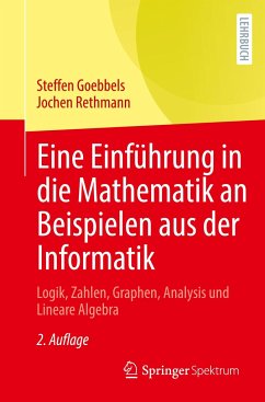 Eine Einführung in die Mathematik an Beispielen aus der Informatik - Goebbels, Steffen;Rethmann, Jochen