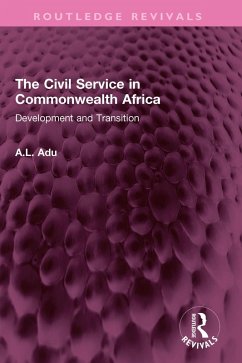 The Civil Service in Commonwealth Africa (eBook, ePUB) - Adu, A. L.