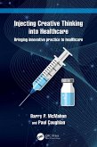 Injecting Creative Thinking into Healthcare (eBook, PDF)
