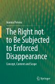 The Right not to Be Subjected to Enforced Disappearance