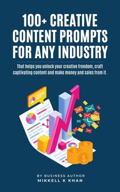 100+ Creative Content Prompts for Any Industry (eBook, ePUB) - Khan, Mikkell