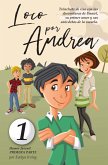 Loco por Andrea: Novela Infantil Juvenil de Humor El Candoroso Relato de un Primer Amor Escolar Para Niñas y Niños (Los Desatinos de Daniel, #1) (eBook, ePUB)