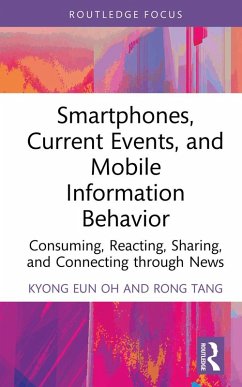 Smartphones, Current Events and Mobile Information Behavior (eBook, ePUB) - Oh, Kyong Eun; Tang, Rong
