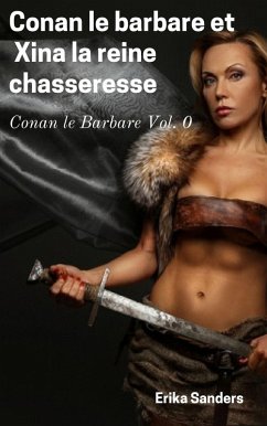 Cover Conan le Barbare et Xina la Reine Chasseresse (eBook, ePUB)
