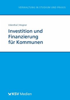 Investition und Finanzierung für Kommunen - Odenthal, Franz W;Wagner, Nadine