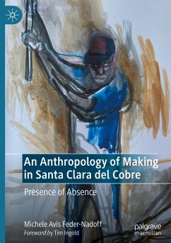 An Anthropology of Making in Santa Clara del Cobre - Feder-Nadoff, Michele Avis