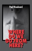 Where Do We Go From Here? (Father Jim Bonz) (eBook, ePUB)
