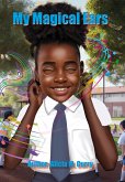 My Magical Ears (eBook, ePUB) My Magical Ears (eBook, ePUB)