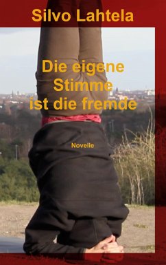 Die eigene Stimme ist die fremde - Lahtela, Silvo