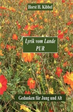 Lyrik vom Lande Pur Gedanken für Jung und Alt - Kibbel, Horst H.