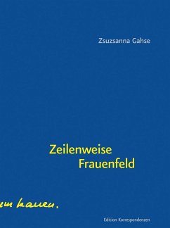 Zeilenweise Frauenfeld - Gahse, Zsuzsanna