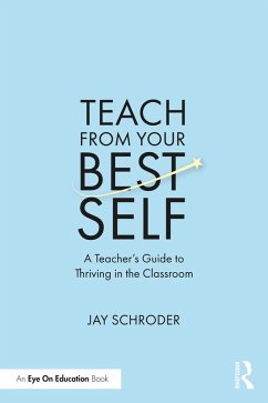 Teach from Your Best Self (eBook, ePUB) - Schroder, Jay