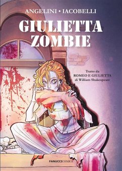Giulietta Zombie. Tratta da Romeo e Giulietta di William Shakespeare (eBook, ePUB) - Angelini, Jacopo; Iacobelli, Chiara
