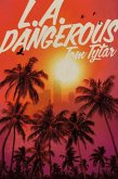 L.A. DANGEROUS (eBook, ePUB)