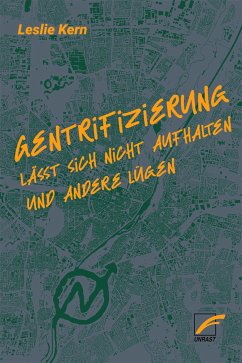 Gentrifizierung lässt sich nicht aufhalten und andere Lügen (eBook, ePUB) - Kern, Leslie