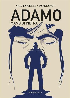 Adamo mano di pietra (eBook, ePUB) - Santarelli, Stefano Maria; Forconi, Valerio