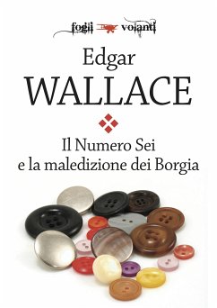 Il Numero Sei e la maledizione dei Borgia (eBook, ePUB) - Wallace, Edgar