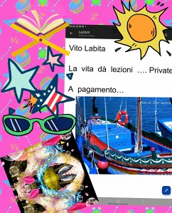 La vita dà lezioni.... private A pagamento (eBook, ePUB) - Vito, Labita