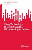 Using Technology to Design ESL/EFL Microlearning Activities (eBook, PDF)