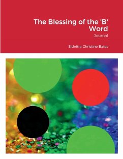 The Blessing of the 'B' Word - Bates, Sidnitra Christine