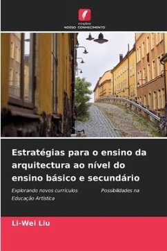 Estratégias para o ensino da arquitectura ao nível do ensino básico e secundário - Liu, Li-Wei