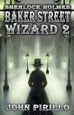 Sherlock Holmes, Baker Street Wizard 2