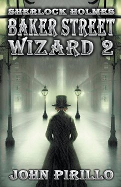 Sherlock Holmes, Baker Street Wizard 2 - Pirillo, John