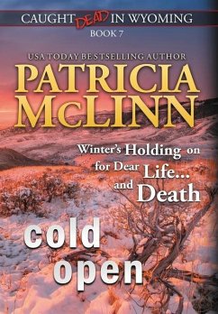 Cold Open (Caught Dead in Wyoming, Book 7) - Mclinn, Patricia