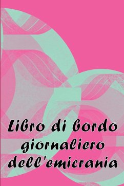 Libro di bordo giornaliero dell'emicrania - Moretti, Josephine