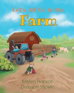 Let's all go to the Farm - Hanson, Kristen; Grayson