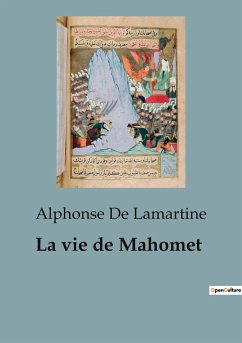 La vie de Mahomet - Lamartine, Alphonse De