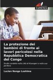 La protezione dei bambini di fronte ai lavori pericolosi nella Repubblica Democratica del Congo