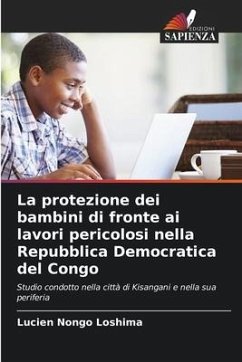 La protezione dei bambini di fronte ai lavori pericolosi nella Repubblica Democratica del Congo - Nongo Loshima, Lucien