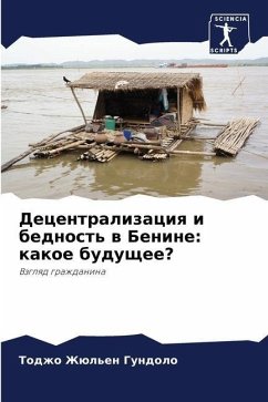 Decentralizaciq i bednost' w Benine: kakoe buduschee? - Gundolo, Todzho Zhül'en