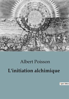 L'initiation alchimique - Poisson, Albert